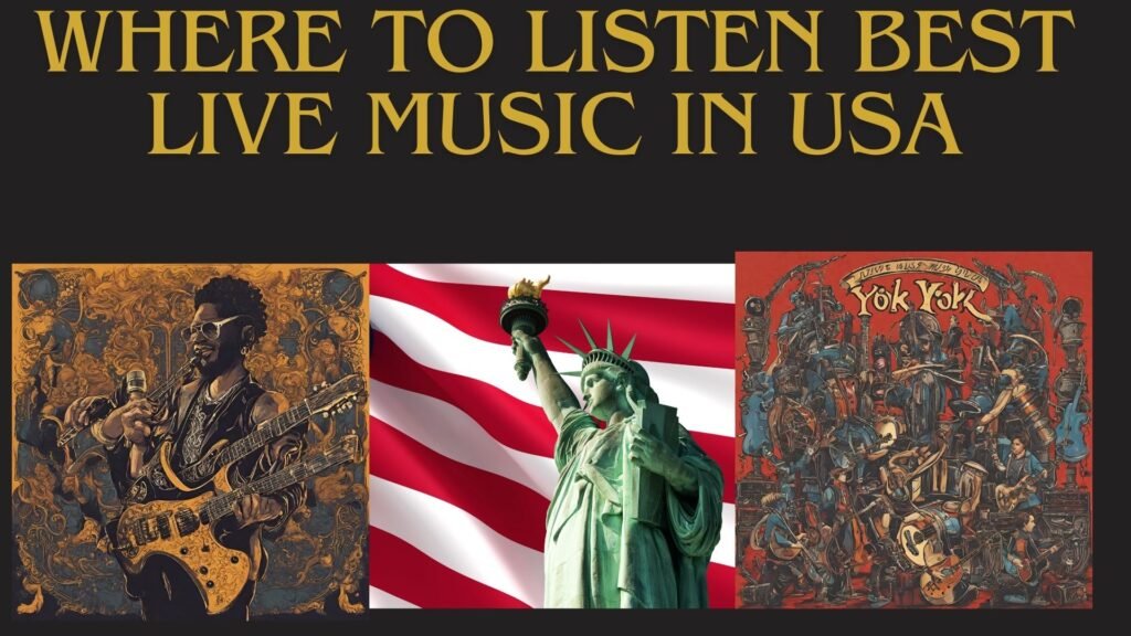 When and Where to Listen Best Live Music in the USA