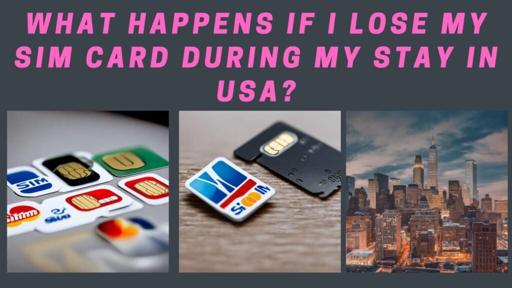 What happens if I lose my SIM card during my stay in USA?