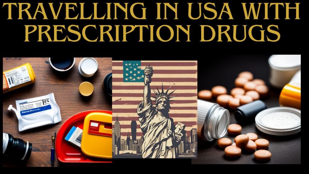 Top 3 Tips Travelling to the USA with Prescription Drugs