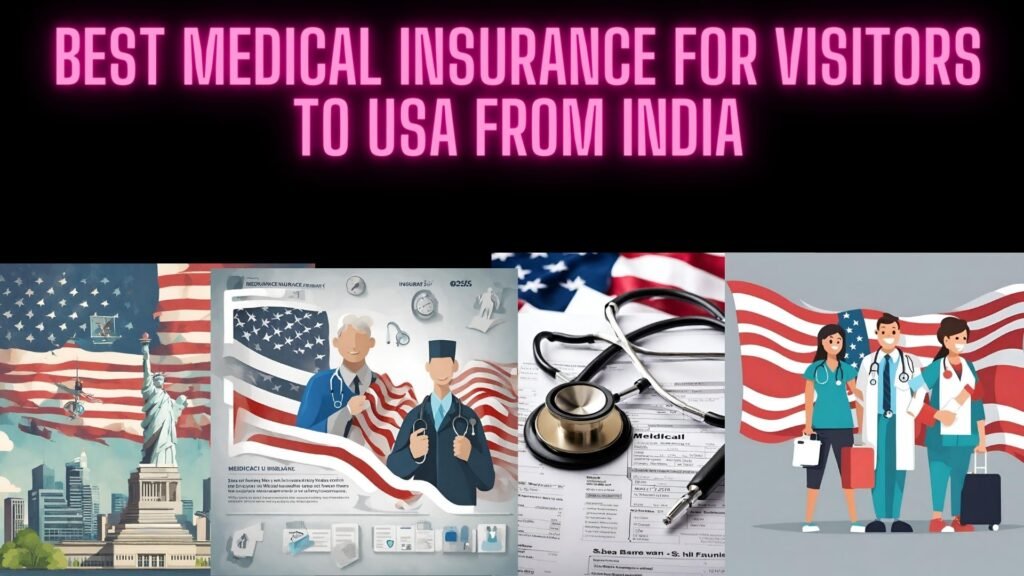 Best 3 Medical Insurance for Visitors to USA from India